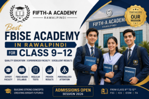 # Best FBISE Academy in Rawalpindi for Class 9–12 – FIFTH-A Academy